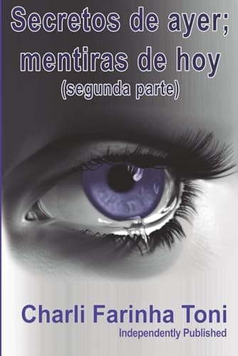 Secretos de Ayer, Mentiras de Hoy Segunda Parte (Spanish Edition) - 88% Off