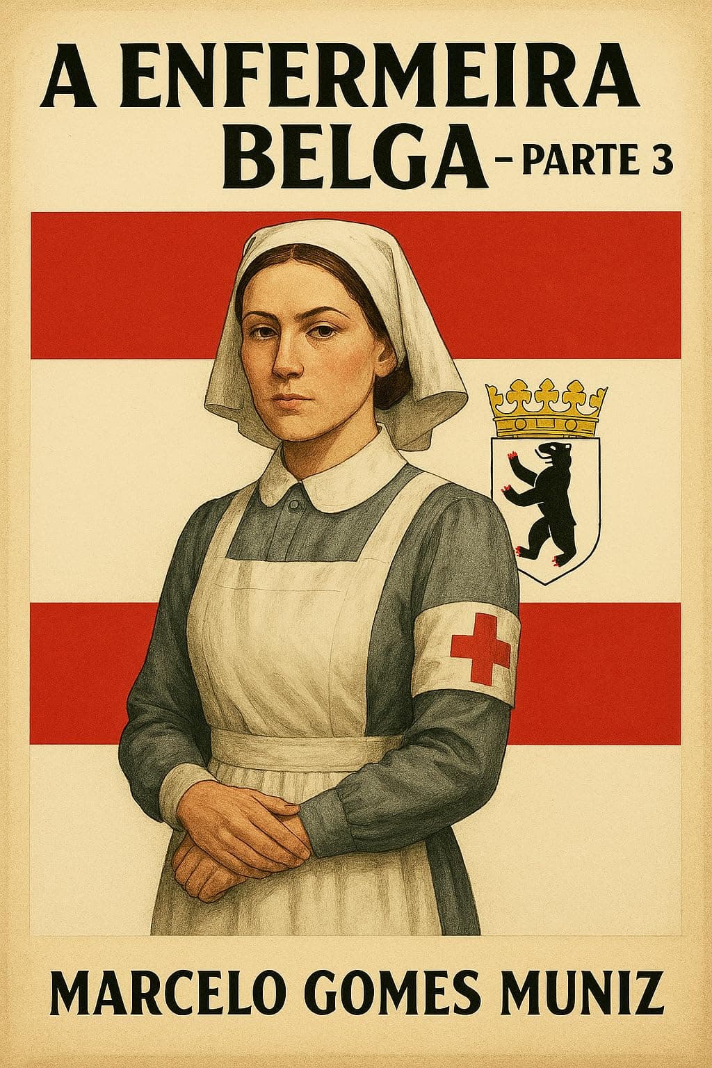 A Enfermeira Belga - Parte 3 (Portuguese Edition)